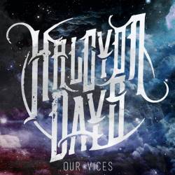 Halcyon Days : Our Vices